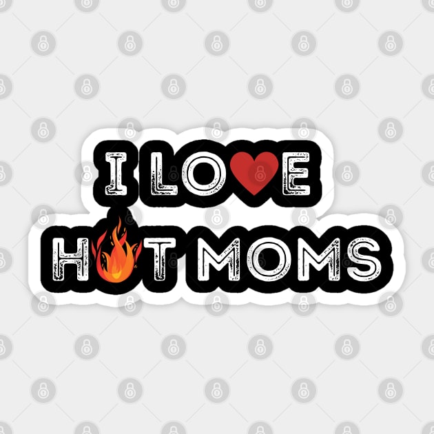 I Love Hot Moms Sticker by Jaman Store